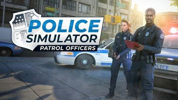 Police Simulator Patrol Officers test par Geek Generation
