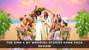 The Sims 4: My Wedding Stories test par KeenGamer
