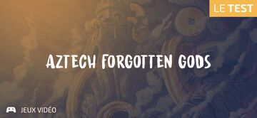 Aztech Forgotten Gods test par Geeks By Girls