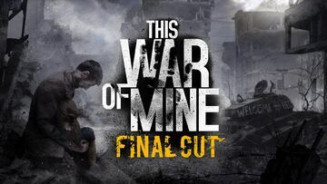 This War of Mine Final Cut test par Guardado Rapido