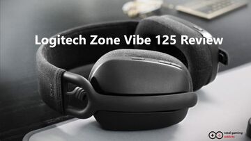Logitech Zone Vibe 125 test par TotalGamingAddicts