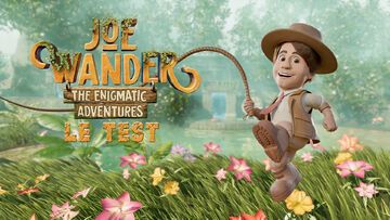 Joe Wander and the Enigmatic adventures test par M2 Gaming