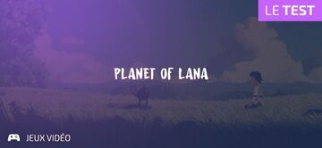 Planet of Lana test par Geeks By Girls