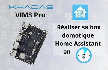 Khadas Vim3 Pro test par Maison et Domotique
