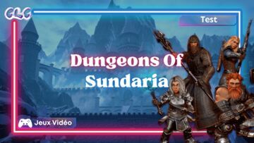 Dungeons Of Sundaria test par Geeks By Girls