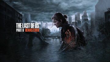 The Last of Us Part II Remastered test par Well Played