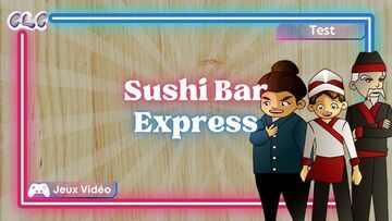 Sushi Bar Express test par Geeks By Girls