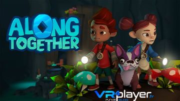 Along Together test par VR4Player