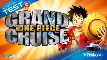 One Piece Grand Cruise test par VR4Player