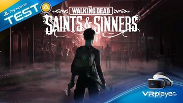 The Walking Dead Saints & Sinners test par VR4Player