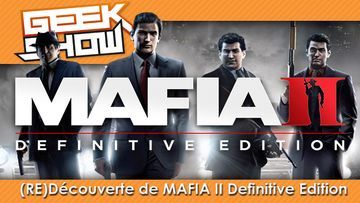 Mafia II: Definitive Edition test par Geek Generation