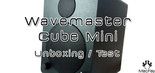 Test Wavemaster Cube Mini