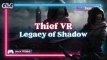 Test Thief VR: Legacy of Shadow