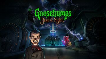 Goosebumps Dead Of Night test par GameSpace Goosebumps Dead Of Night test par GameSpace