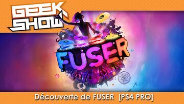 Fuser test par Geek Generation