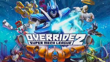Override 2: Super Mech League test par Geeko Override 2: Super Mech League test par Geeko