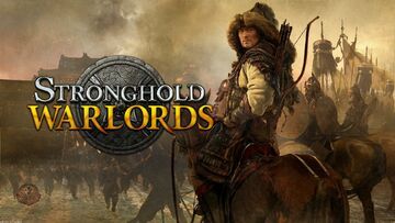 Stronghold Warlords test par JVFrance Stronghold Warlords test par JVFrance