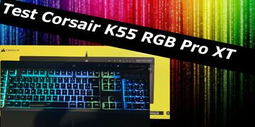 Test Corsair K55 RGB Pro XT
