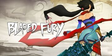 Bladed Fury test par Geeko Bladed Fury test par Geeko