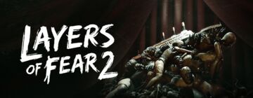 Layers of Fear 2 test par Switch-Actu