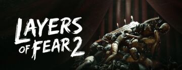 Layers of Fear 2 test par Switch-Actu Layers of Fear 2 test par Switch-Actu