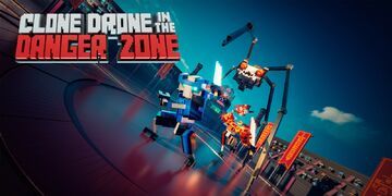 Test Clone Drone in the Danger Zone Test Clone Drone in the Danger Zone