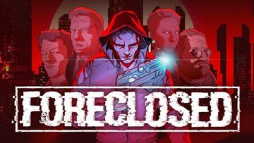 Foreclosed test par KeenGamer Foreclosed test par KeenGamer