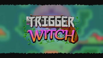 Trigger Witch test par Just Push Start