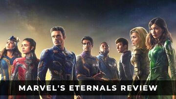 Eternals Review: 9 Ratings, Pros and Cons