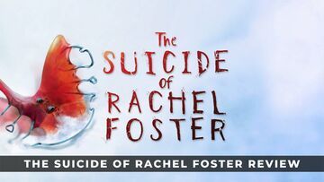 The Suicide of Rachel Foster test par KeenGamer
