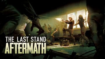 The Last Stand Aftermath test par wccftech The Last Stand Aftermath test par wccftech