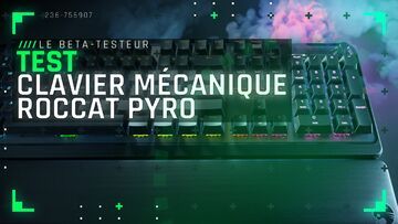 Roccat Pyro testé par Le Bêta-Testeur Roccat Pyro testé par Le Bêta-Testeur