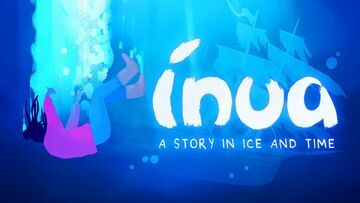 Inua: A Story in Ice and Time testé par ActuGaming Inua: A Story in Ice and Time testé par ActuGaming