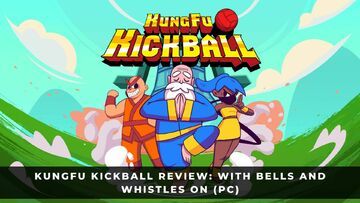 KungFu Kickball testé par KeenGamer KungFu Kickball testé par KeenGamer