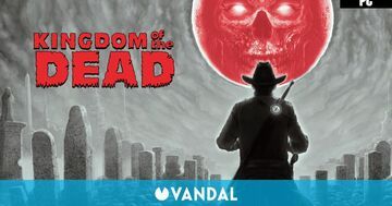 Kingdom Of The Dead testé par Vandal Kingdom Of The Dead testé par Vandal