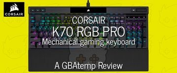 Corsair K70 RGB Pro test par GBATemp
