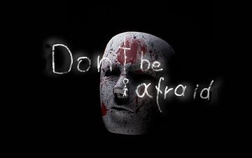 Don't Be Afraid testé par Xbox Tavern Don't Be Afraid testé par Xbox Tavern