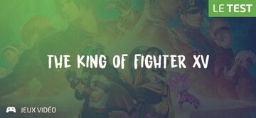 King of Fighters XV test par Geeks By Girls King of Fighters XV test par Geeks By Girls
