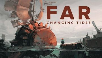 FAR: Changing Tides test par Geeko FAR: Changing Tides test par Geeko