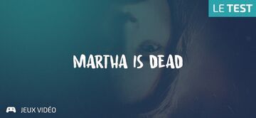 Martha is Dead test par Geeks By Girls