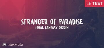Final Fantasy Stranger of Paradise test par Geeks By Girls Final Fantasy Stranger of Paradise test par Geeks By Girls