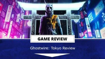 Ghostwire Tokyo review by Outerhaven Productions Ghostwire Tokyo reviewed by Outerhaven Productions