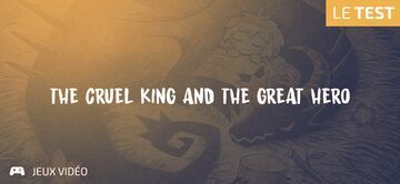 The Cruel King and the Great Hero test par Geeks By Girls