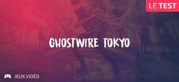 Ghostwire Tokyo test par Geeks By Girls