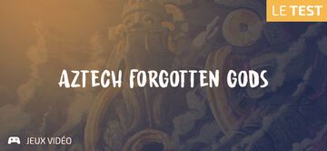 Aztech Forgotten Gods test par Geeks By Girls Aztech Forgotten Gods test par Geeks By Girls