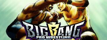 Test Big Bang Pro Wrestling Test Big Bang Pro Wrestling