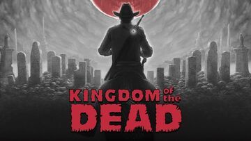 Kingdom Of The Dead testé par Pizza Fria Kingdom Of The Dead testé par Pizza Fria