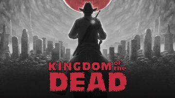 Kingdom Of The Dead test par Pizza Fria