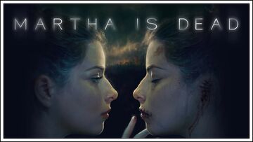 Martha is Dead test par GameSpace Martha is Dead test par GameSpace