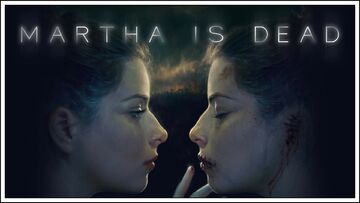 Martha is Dead test par GameSpace